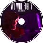 We Will Fight (2024 Remaster)