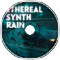 ETHEREAL SYNTH RAIN