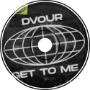 DVOUR - Get To Me