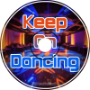 Keep On Dancing