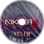 ~NKRN~ - Kill Em