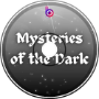 Mysteries of the Dark