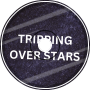 -Tripping Over Stars-