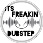 It&amp;#039;s Freakin&amp;#039; Dubstep