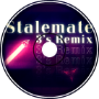 Stalemate (3&amp;#039;s Remix)