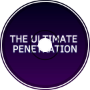 THE ULTIMATE PENETRATION