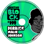 DERRICK MALIK JOHNSON | CREATIVE BLOCK #199