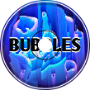 BUBBLES