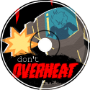 don&amp;#039;t OVERHEAT Soundtrack