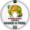 MAKE U FEEL