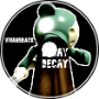 Decay Decay {Piggy decay song}