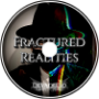 Fractured Realities