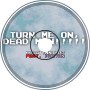 CCAATTNNIIPP - TURN ME ON, DEAD MAN!!!!! (feat. Peiton)