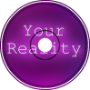 Your Reality