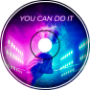 You Can Do It