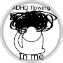 ADHD flowing through me