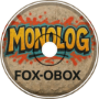 FoxOBox - Monolog