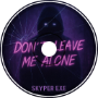 Skyper EXE - Don&amp;#039;t leave Me Alone (Drum And Bass)