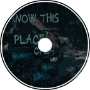 -I Know This Place!-