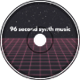 96 second synth music (B min, 110BPM)