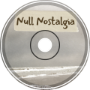 Null Nostalgia