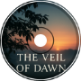 The Veil of Dawn