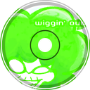 wiggin&amp;#039; out
