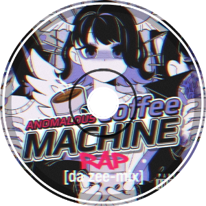ANOMALOUS COFFEE MACHINE RAP