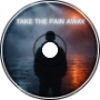 Take The Pain Away