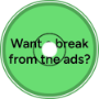 BREAK FROM THE ADS