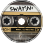 Swayin&amp;#039;