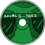 DOUBLE-DEEZ