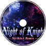 Night of Knights NirihinA Remix