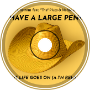 I Have A Large Penis But Life Goes On (aldotn Remix)