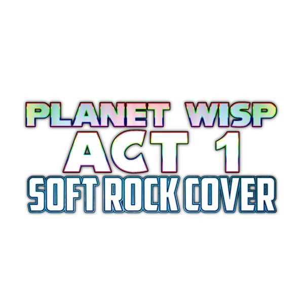 PLANET WISP ACT 1 - Sonic Colors (Soft Rock Cover)