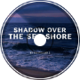 Shadow over the Sea Shore