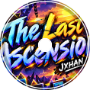 THE LAST ASCENSION - JXHAN