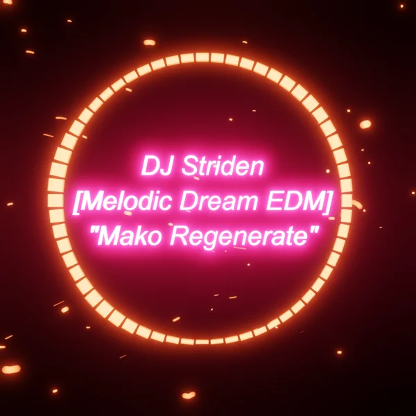 DJ Striden - Mako Regenerate [Melodic Dream EDM]