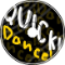 Quick, DANCE!!!