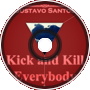Kick and Kill Everybody