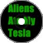Aliens Ate My Tesla! (Version 1)