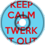 Twerk It Out (feat. J.Caliente, JC da Kidd, and Big Kwas)