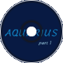Aquarius (Part 1)