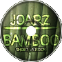 JoarZ - Bamboo (Short Version)