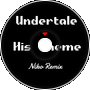 Undertale - His Theme (Niko Remix)