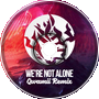 [Future Bass] Virtual Riot - We're Not Alone (Qwamii Remix)