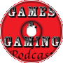 Games &amp;amp; Gaming Podcast 1