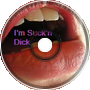 Im Suck' n Dick (Based God Suck Dick Hoe remix) ft KingT