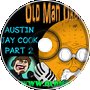 Austin Jay Cook Part 2 - Old Man Orange Podcast 283