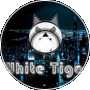 WhiteTiger - Come Here !